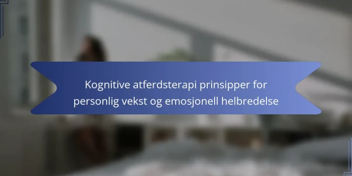 Kognitive atferdsterapi prinsipper for personlig vekst og emosjonell helbredelse