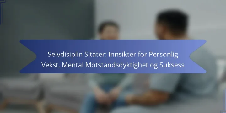 Selvdisiplin Sitater: Innsikter for Personlig Vekst, Mental Motstandsdyktighet og Suksess