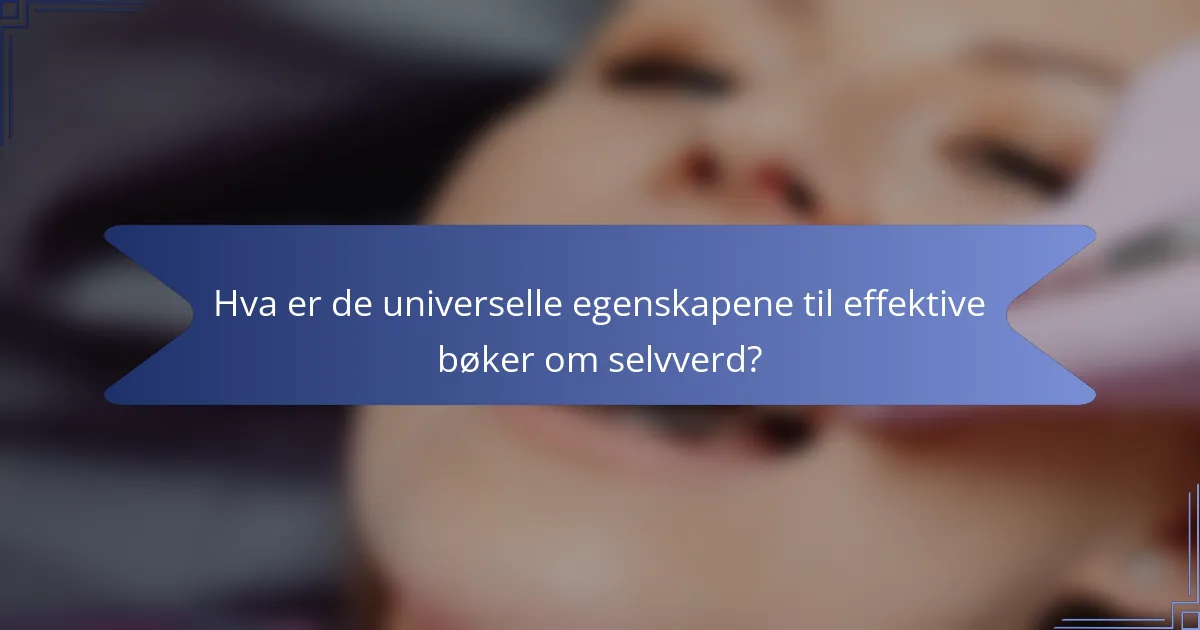 Hva er de universelle egenskapene til effektive bøker om selvverd?