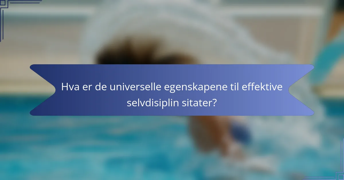 Hva er de universelle egenskapene til effektive selvdisiplin sitater?