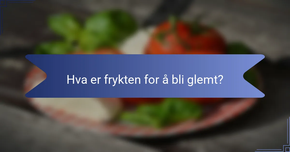Hva er frykten for å bli glemt?